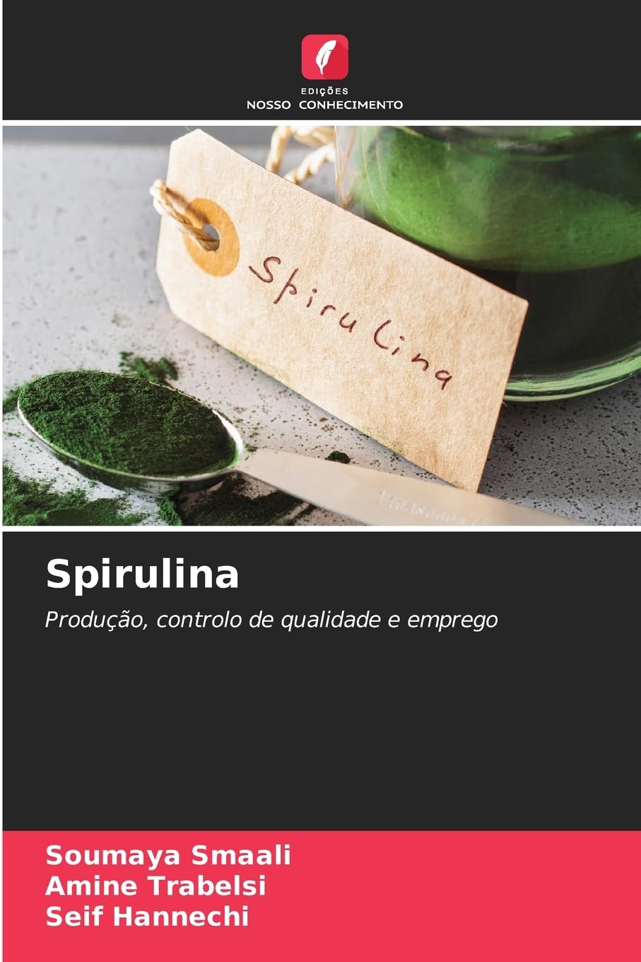 Spirulina: Produção, controlo de qualidade e emprego