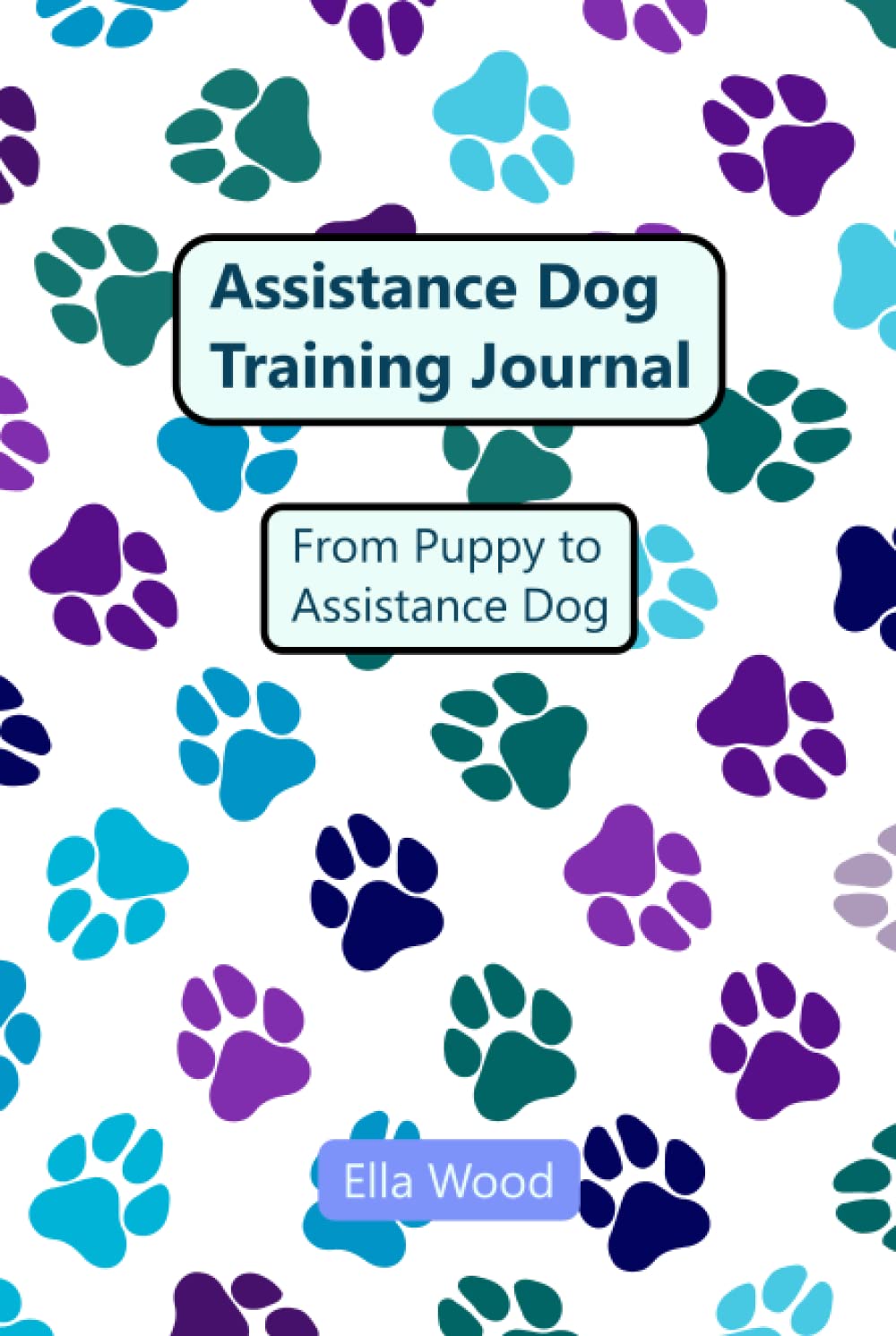 Assistance Dog Training Journal: From puppy to assistance dog