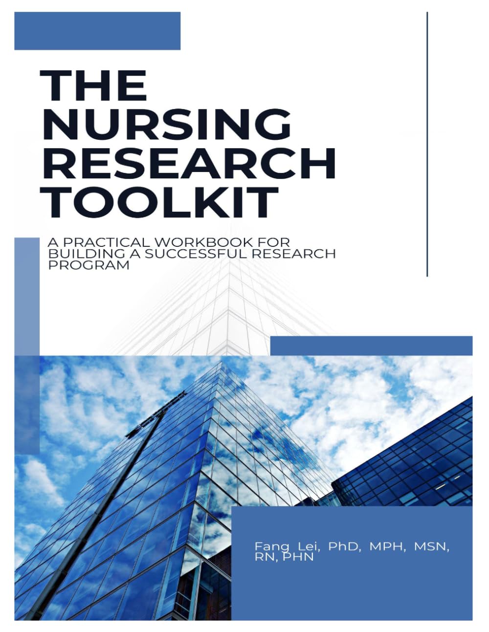 The Nursing Research Toolkit: A Practical Workbook for Building a Successful Research Program: A step-by-step guide to planning, conducting, publishing, and funding nursing research