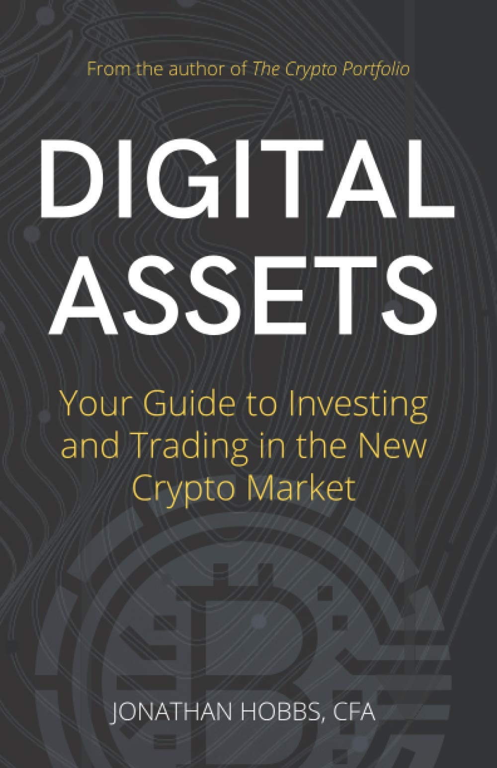 Digital Assets: Your Guide to Investing and Trading in the New Crypto Market