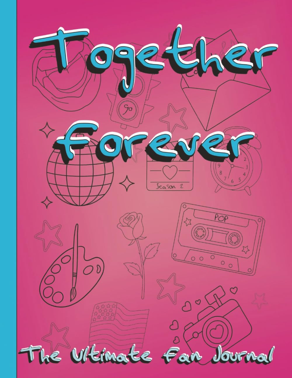 Together Forever: The Ultimate Fan Journal