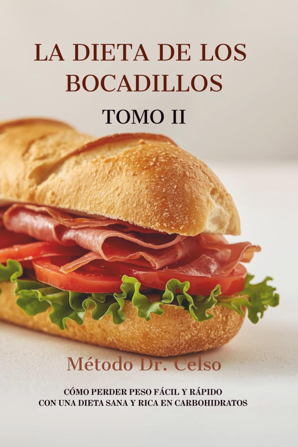 LA DIETA DE LOS BOCADILLOS - Tomo II: Método Dr. Celso: 2