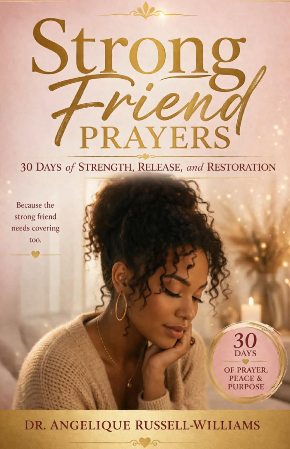 Strong Friend Prayers: 30 Days of Strength, Release, and Restoration