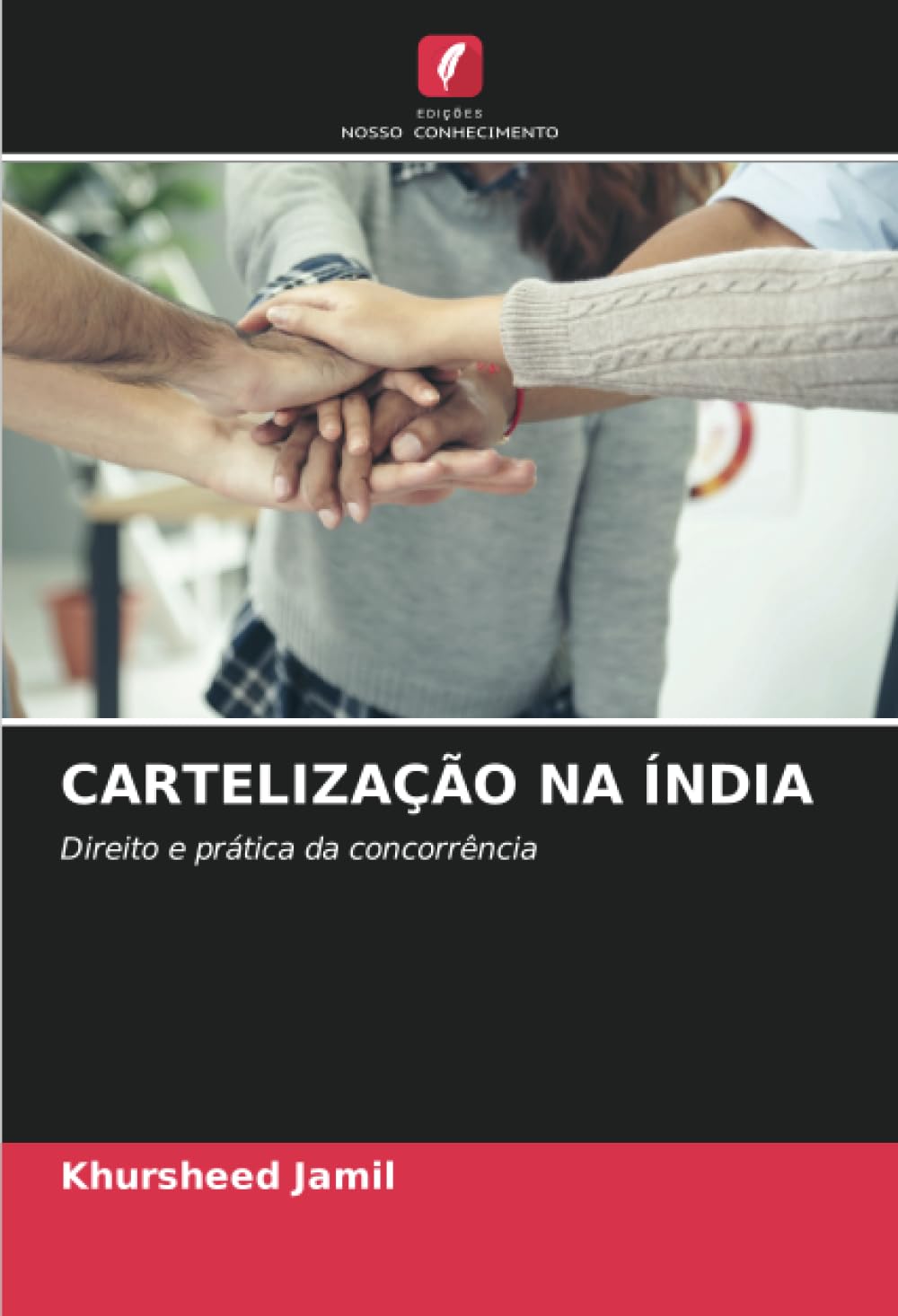 CARTELIZAÇÃO NA ÍNDIA: Direito e prática da concorrência