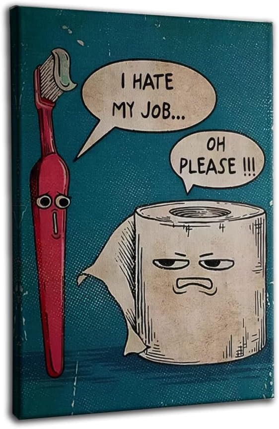 Modern Funny Bathroom Pictures for Wall Art Toilet Decor I Hate My Jobs Toothbrush And Toilet Paper Humor Restroom Humorous Decoration (Toothbrush And Toilet Artwork, 16x24 inch) 23.6L" x 15.7W" Toothbrush And Toilet Paper