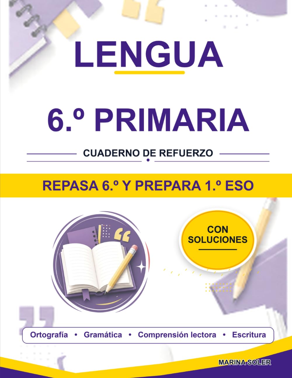 Lengua 6.º Primaria. Cuaderno de refuerzo: Repasa 6.º y llega con ventaja a la ESO. Con teoría, ejemplos, curiosidades y todas las soluciones (Refuerzo 6º Primaria)