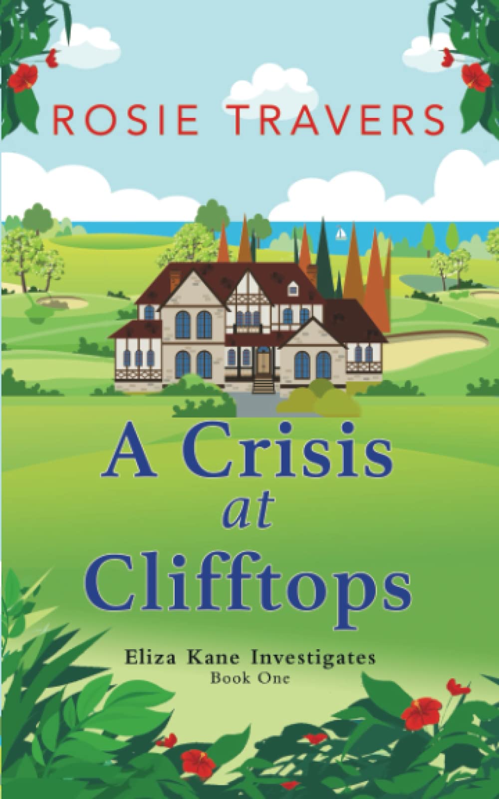 A Crisis At Clifftops: Eliza Kane Investigates Book One