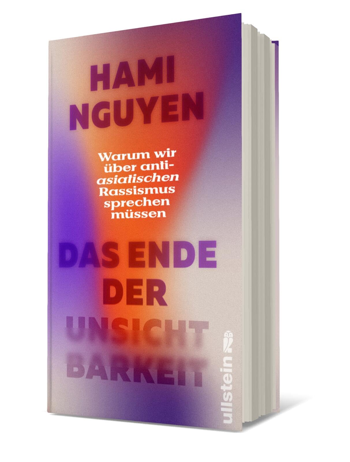 Das Ende der Unsichtbarkeit: Warum wir über anti-asiatischen Rassismus sprechen müssen | 'Ein wirklich wichtiges Buch.' Alice Hasters