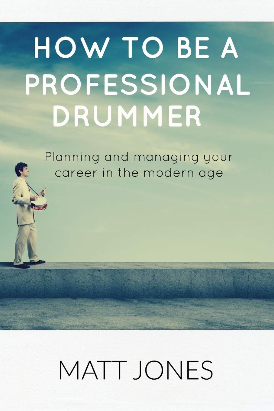 HOW TO BE A PROFESSIONAL DRUMMER