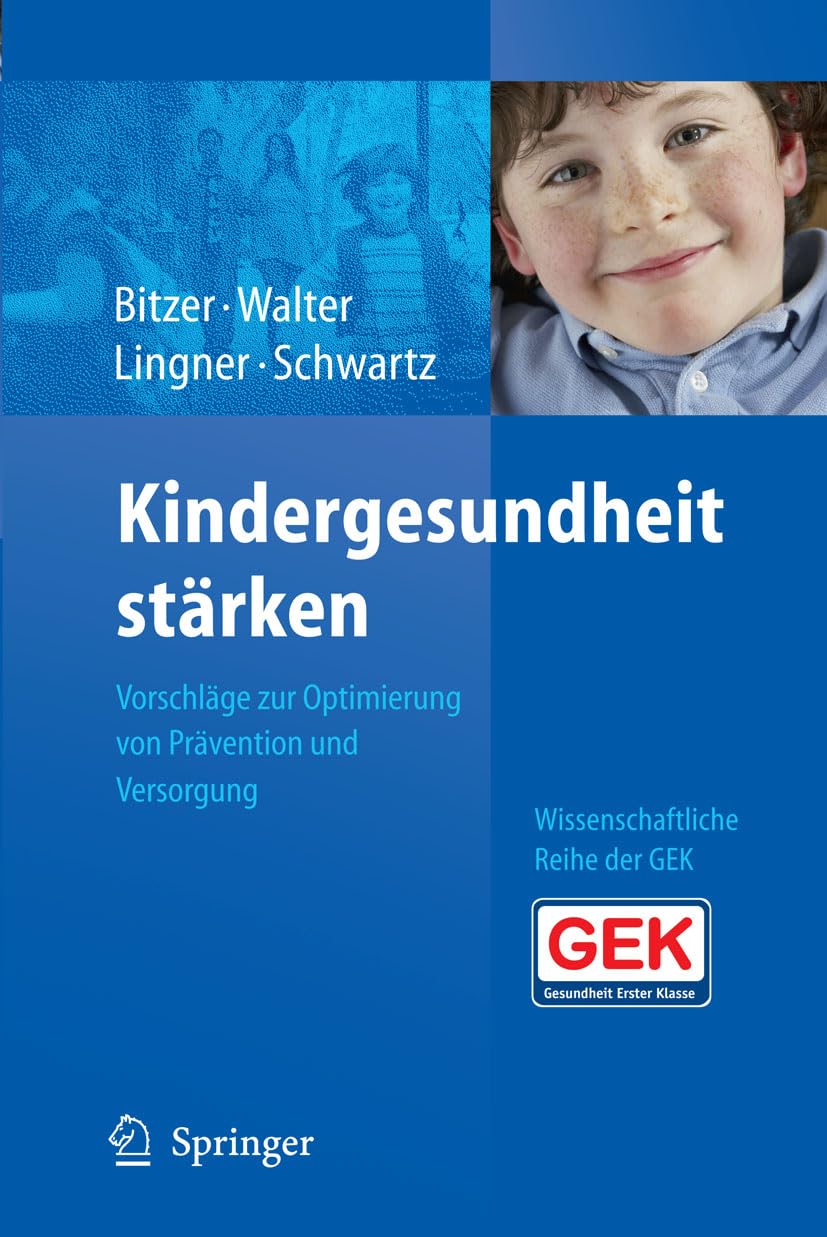 Kindergesundheit stärken: Vorschläge zur Optimierung von Prävention und Versorgung (German Edition)