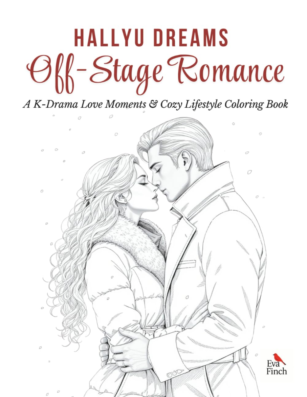 Hallyu Dreams: Off-Stage Romance — K-Pop & K-Drama Sweet Moments Coloring Book for Adults & Teens. Fashion Coloring Pages for Adult Women Features ... Scenes—A Comforting Escape for Relaxation
