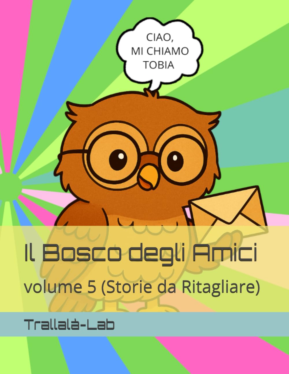 Il Bosco degli Amici: volume 5 (Storie da Ritagliare)