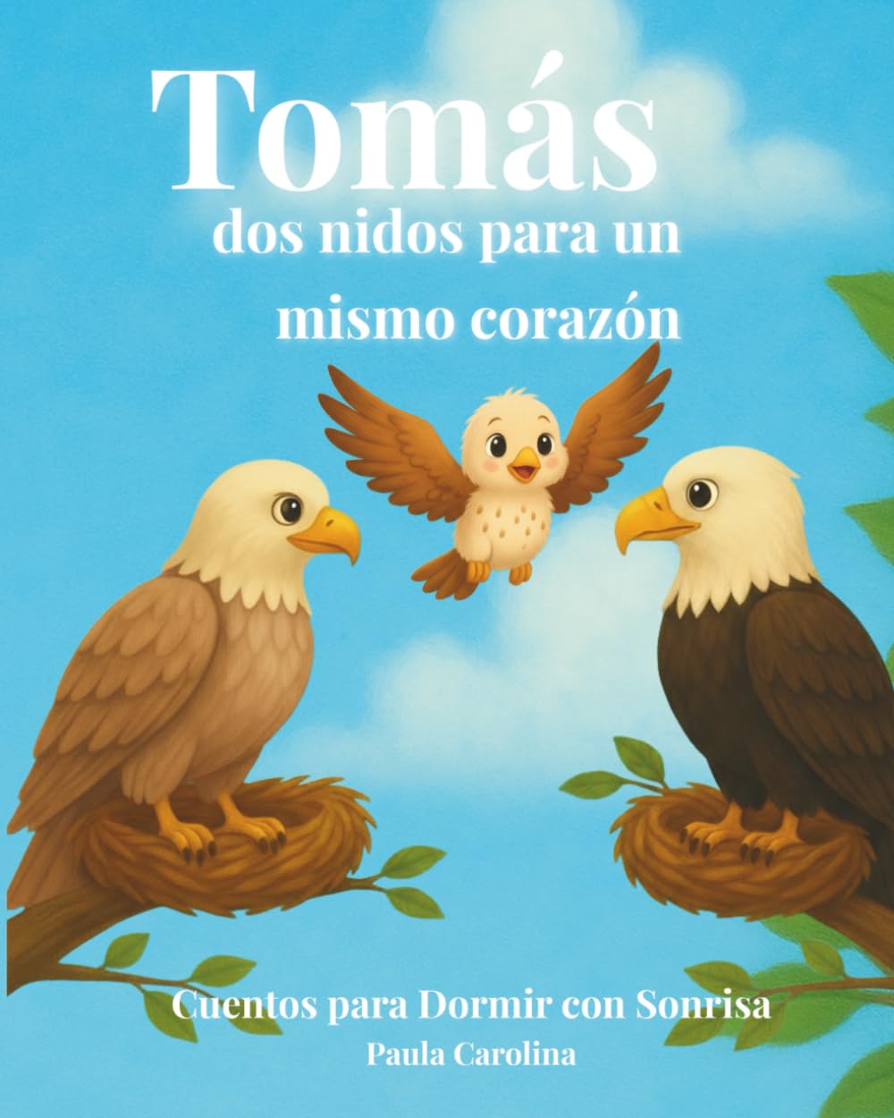 Tomás, dos nidos para un mismo corazón (Cuentos para Dormir con Sonrisa)
