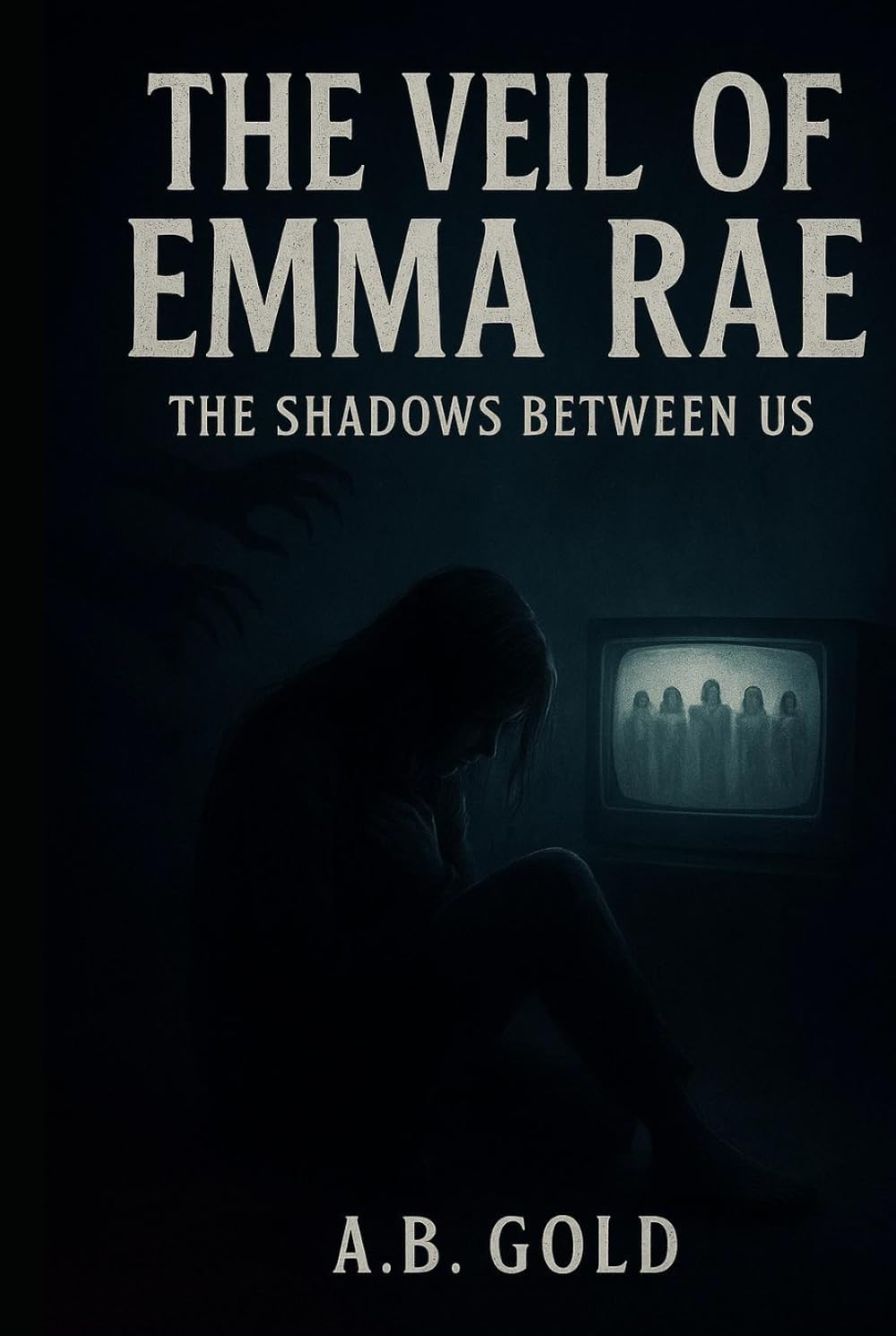 The Veil Of Emma Rae: The Shadows Between Us