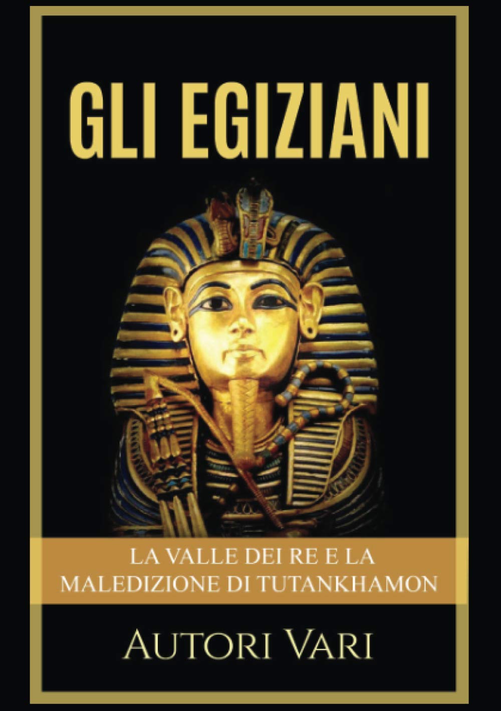 Gli Egiziani - La Valle dei Re e la maledizione di Tutankhamon