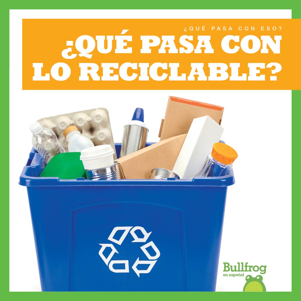 ¿Qué Pasa Con Lo Reciclable? (Where Does Recycling Go?) (¿qué Pasa Con Eso? (Where Does It Go?))