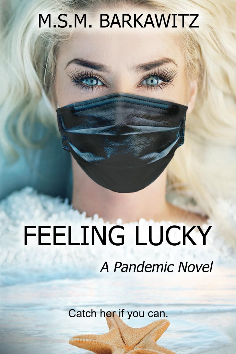 FEELING LUCKY: A PANDEMIC NOVEL
