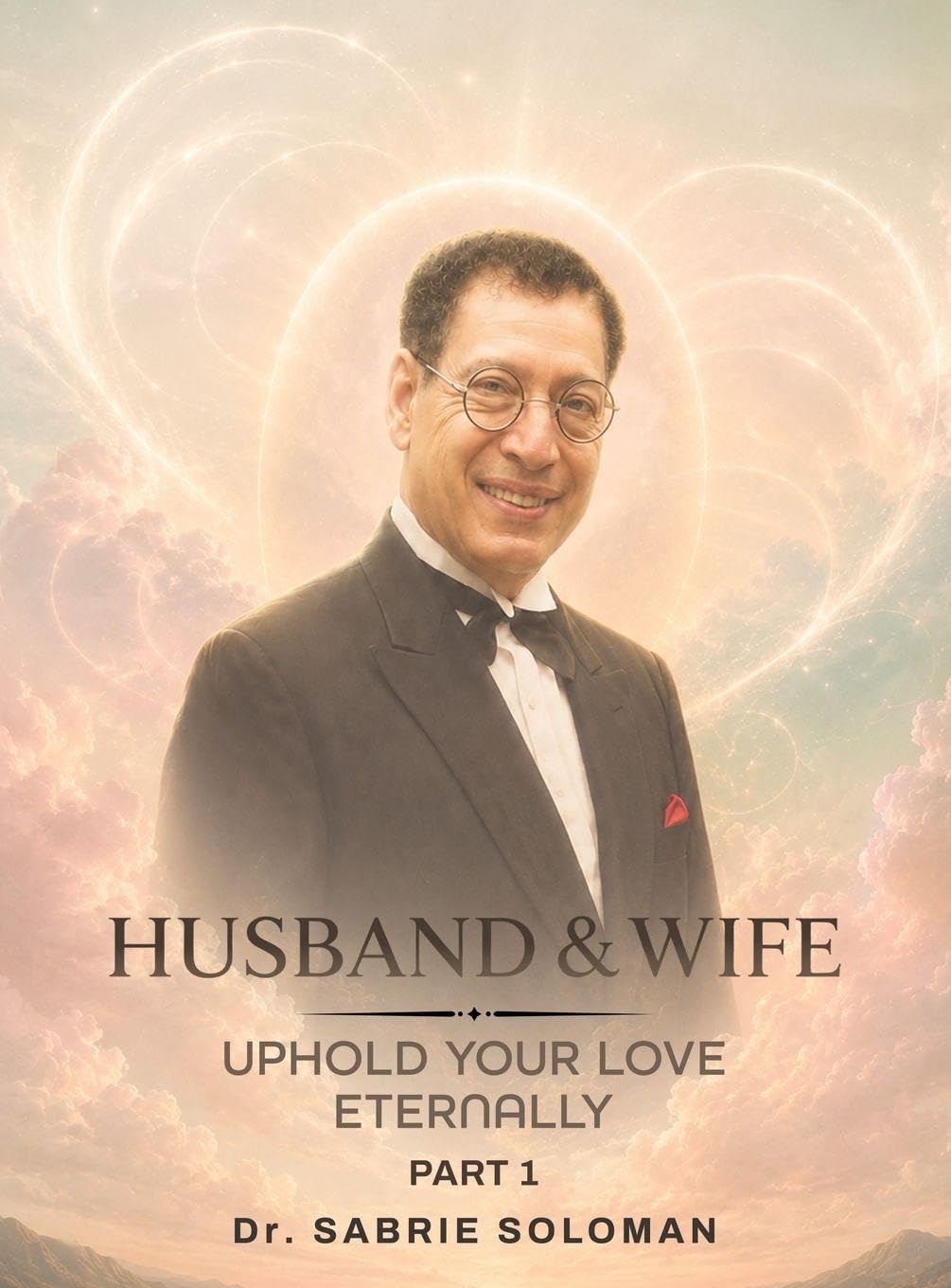 Husband & Wife: Uphold Your Love Eternally: Part 1