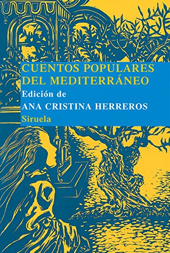 Cuentos populares del Mediterráneo (Las Tres Edades: Biblioteca De Cuentos Populares/ the Three Ages: Library of Popular Stories) (Spanish Edition)