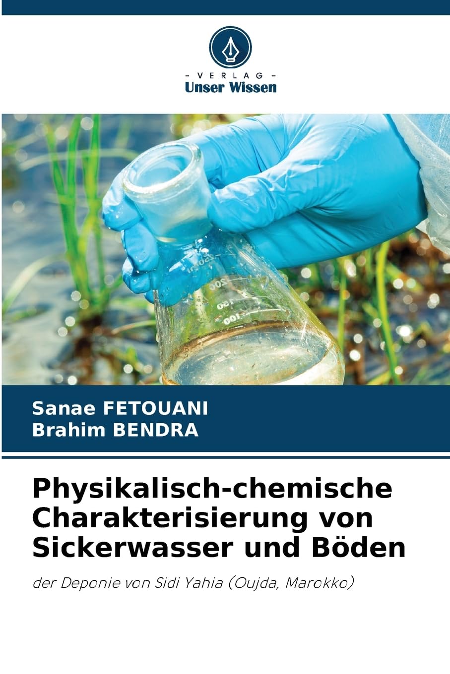 Physikalisch-chemische Charakterisierung von Sickerwasser und Böden: der Deponie von Sidi Yahia (Oujda, Marokko)