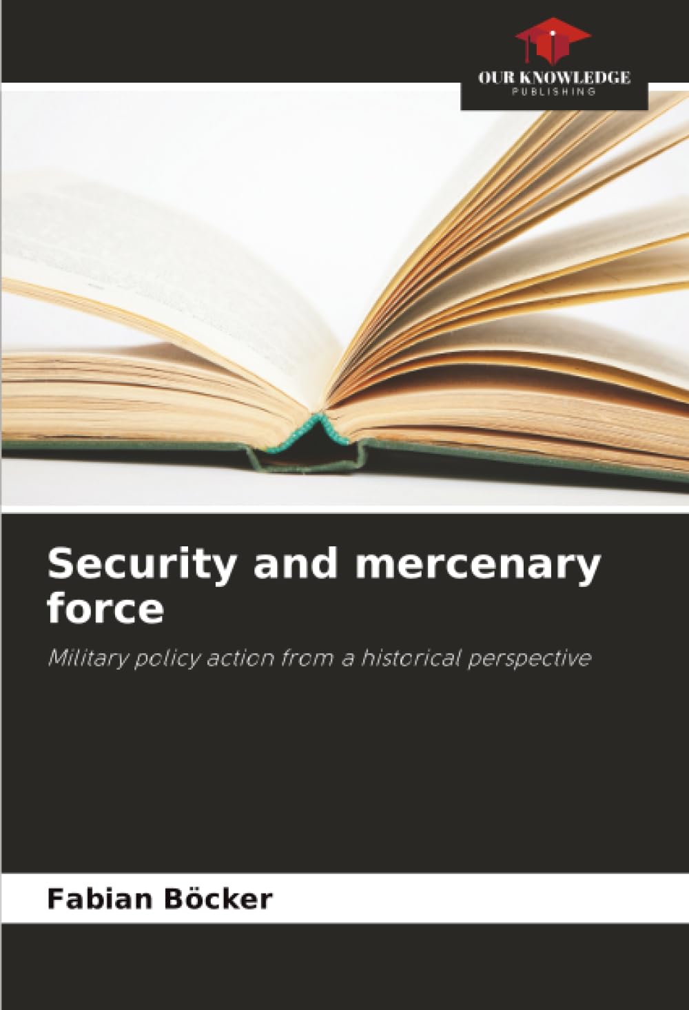 Security and mercenary force: Military policy action from a historical perspective