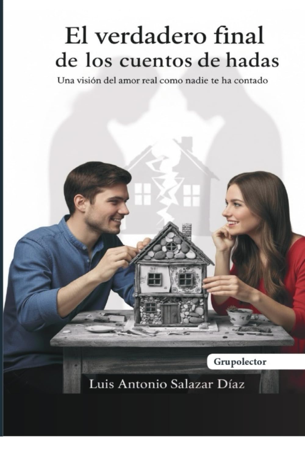 El verdadero final de los cuentos de hadas: Una visión del amor real como nadie te ha contado