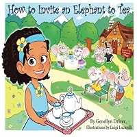 How to Invite An Elephant to Tea 0983925615 Book Cover