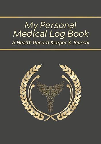 My Personal Medical Log Book A Health Record Keeper & Journal Family Medical History, Medications, Doctors Appointments, Tests & Procedures Perfect