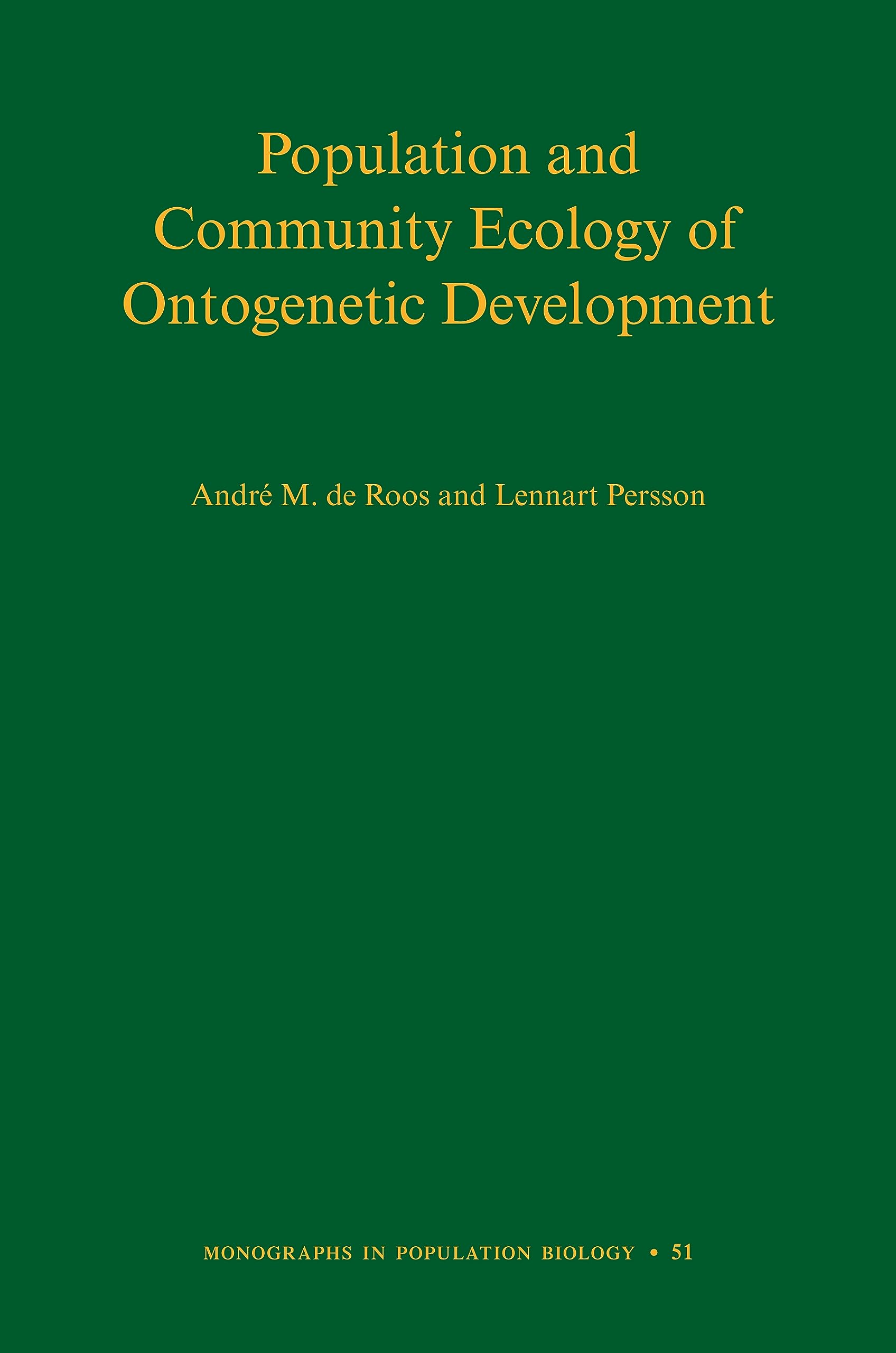 Population and Community Ecology of Ontogenetic Development (Monographs in Population Biology, 51)