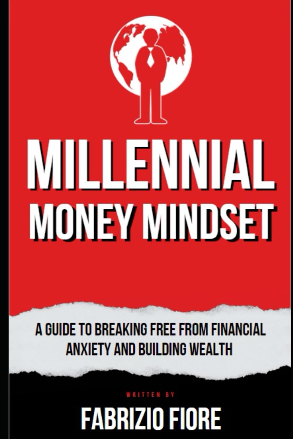 Millennial Money Mindset: A Guide to Breaking Free from Financial Anxiety and Building Wealth