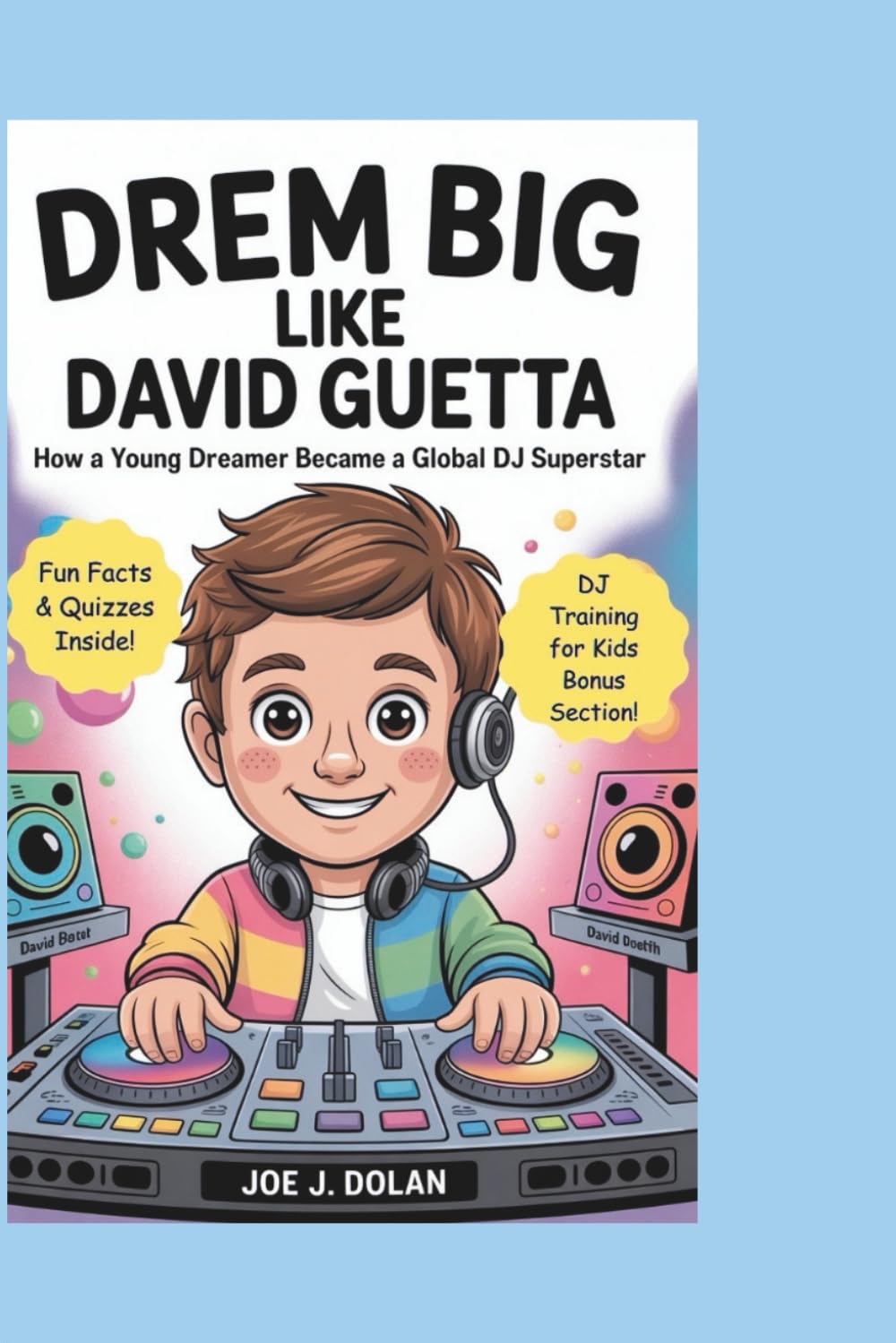 DREAM BIG LIKE DAVID GUETTA: How a Young Dreamer Became a Global DJ Superstar