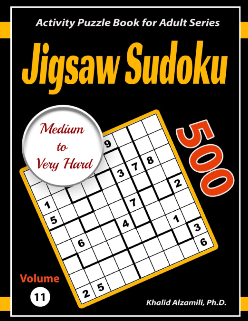Jigsaw Sudoku: 500 Medium to Very Hard Irregular Sudoku Puzzles