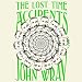 The Lost Time Accidents: A Novel