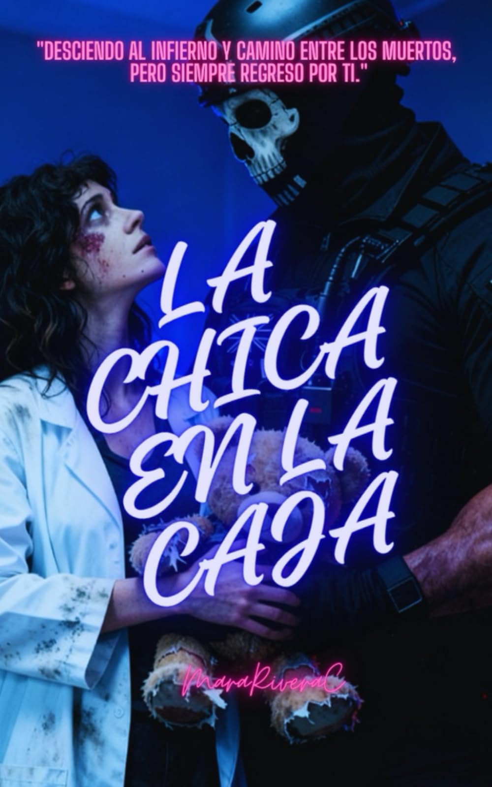 LA CHICA EN LA CAJA: "Desciendo al infierno y camino entre los muertos, pero siempre regreso por ti."