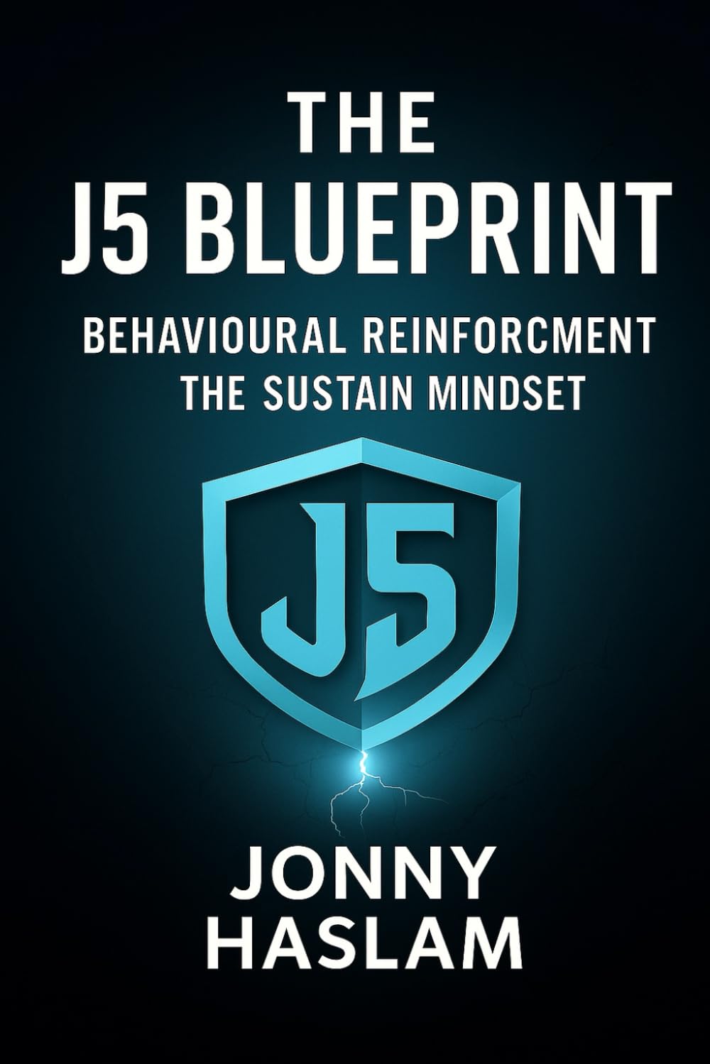 The J5 Blueprint: Behavioural Reinforcement: The Sustain Mindset