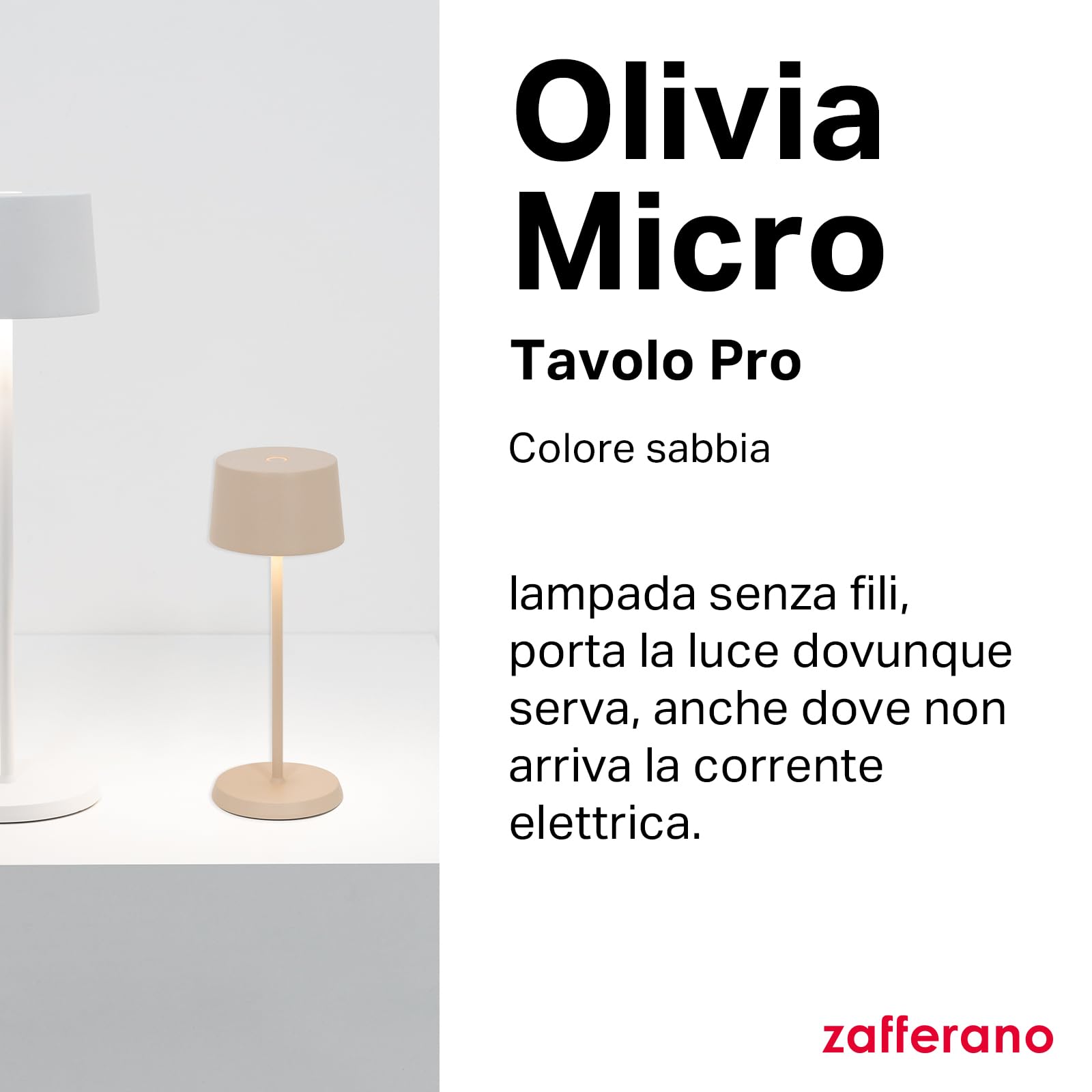 Zafferano, Lampada Olivia Micro, Lampada da Tavolo Ricaricabile e Senza Fili con Controllo Touch, Adatta per Salotto ed Esterni, Dimmer, 2200-3000 K, Altezza 20 cm, Colore Sabbia