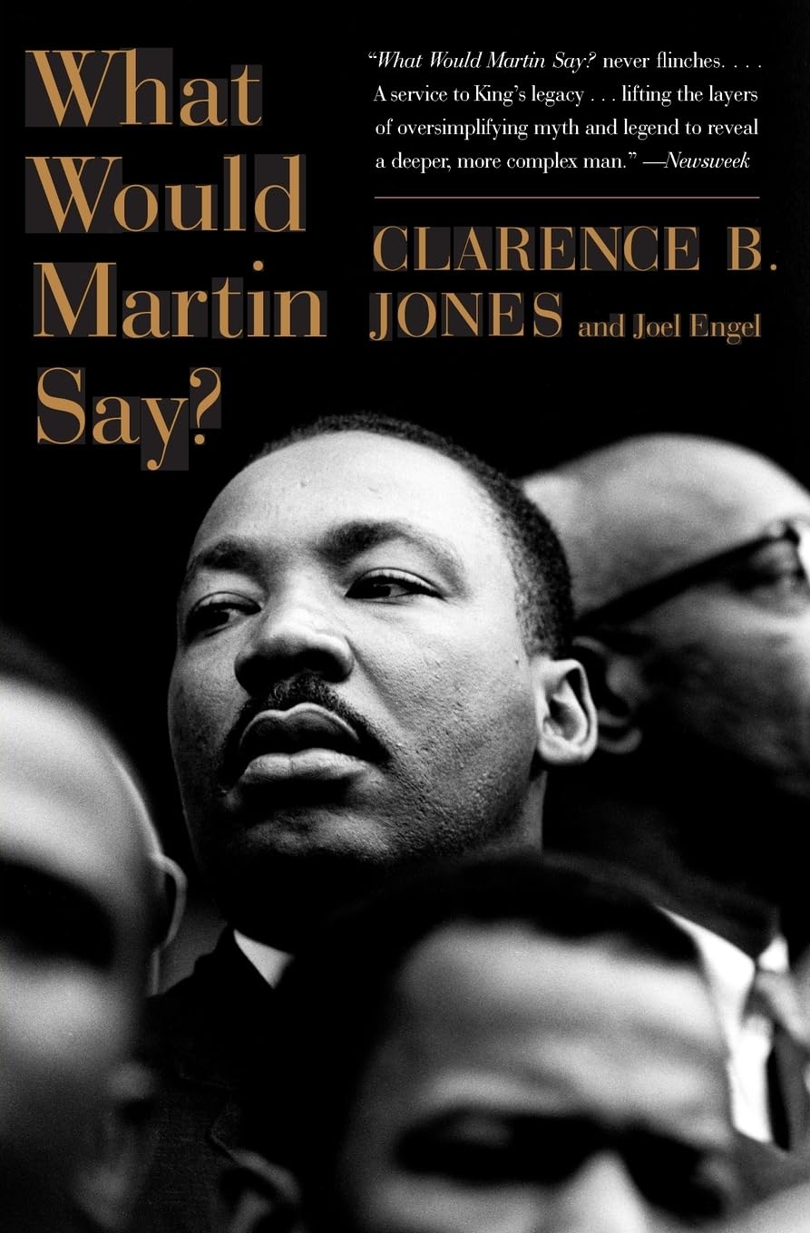 What Would Martin Say?: From His Personal Lawyer and Confidant―On Nonviolence and America Today