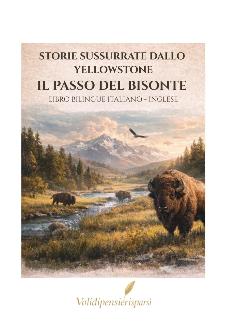 Il passo del Bisonte: Libro bilingue Italiano - Inglese (Storie sussurate dallo Yellowstone)