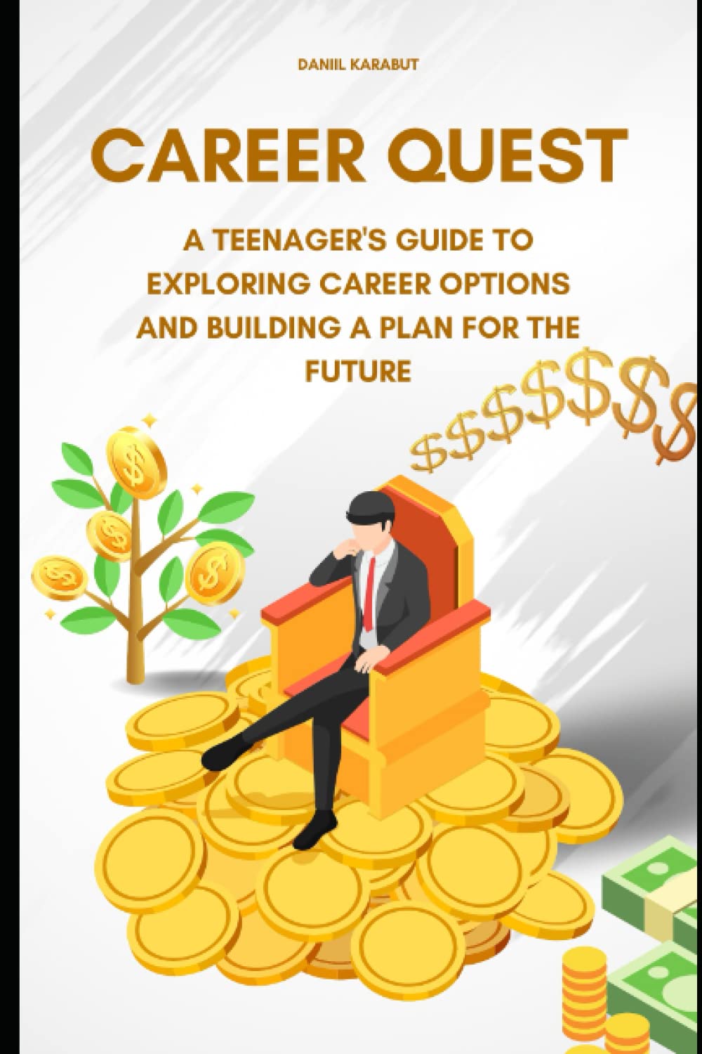 Career Quest: A Teenager's Guide to Exploring Career Options and Building a Plan for the Future