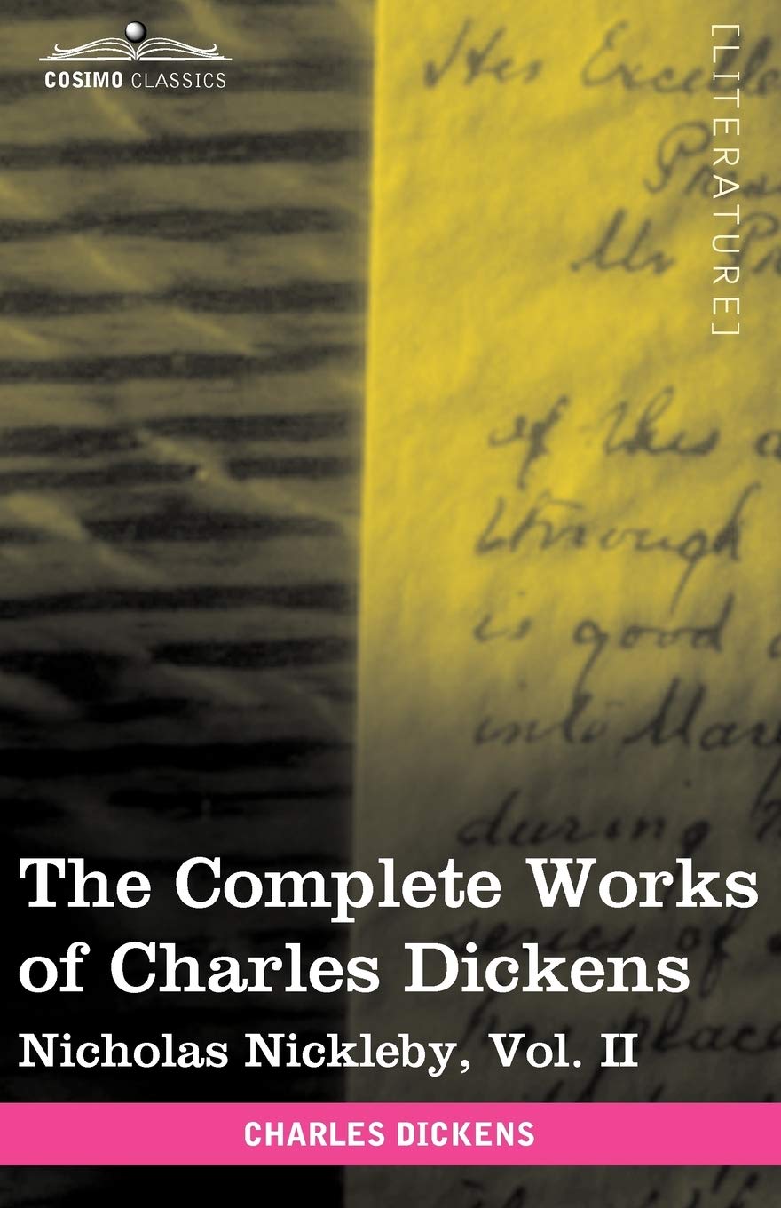 The Complete Works of Charles Dickens (in 30 Volumes, Illustrated): Nicholas Nickleby, Vol. II: 2