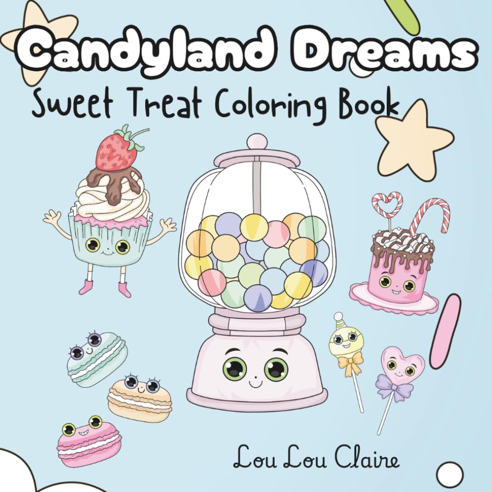 Candyland Dreams: Sweet Treat Coloring Book