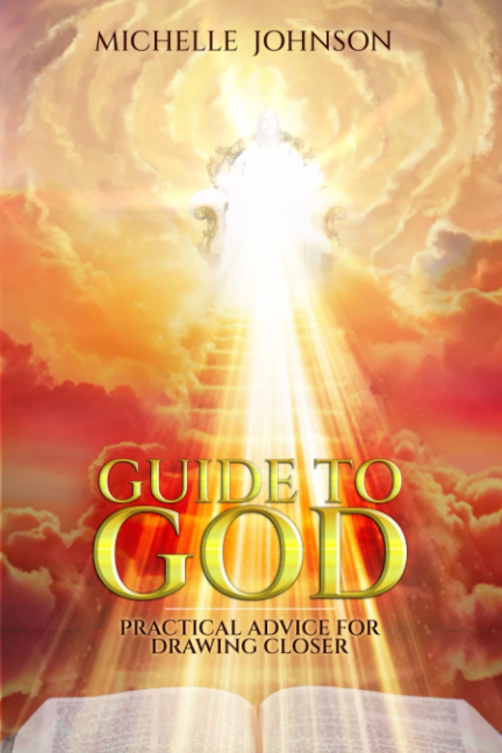 GUIDE TO GOD: Practical Advice for Drawing Closer