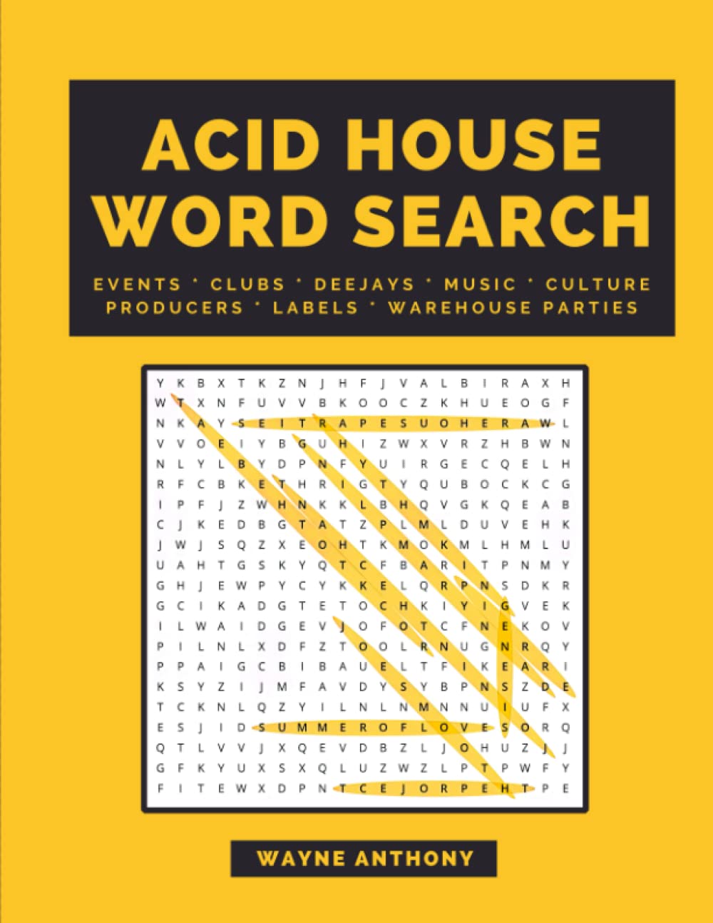 Acid House - Word Search Book by Wayne Anthony: Rave History, Rave Culture, Warehouse Parties, DJ's, EDM, Puzzle Book