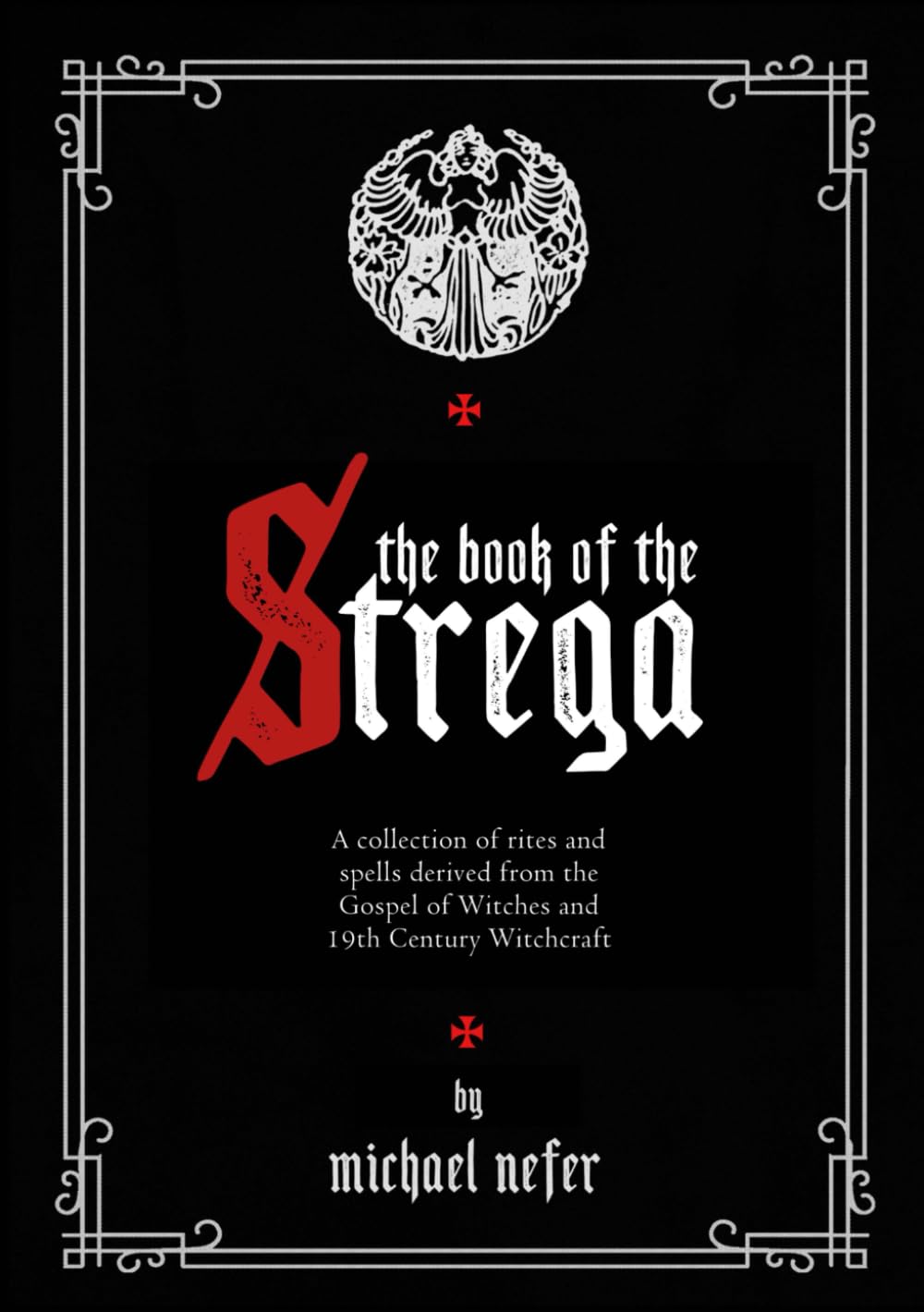 The Book of Strega: 19th-Century Italian Witchcraft Rites      Paperback – November 8, 2024
