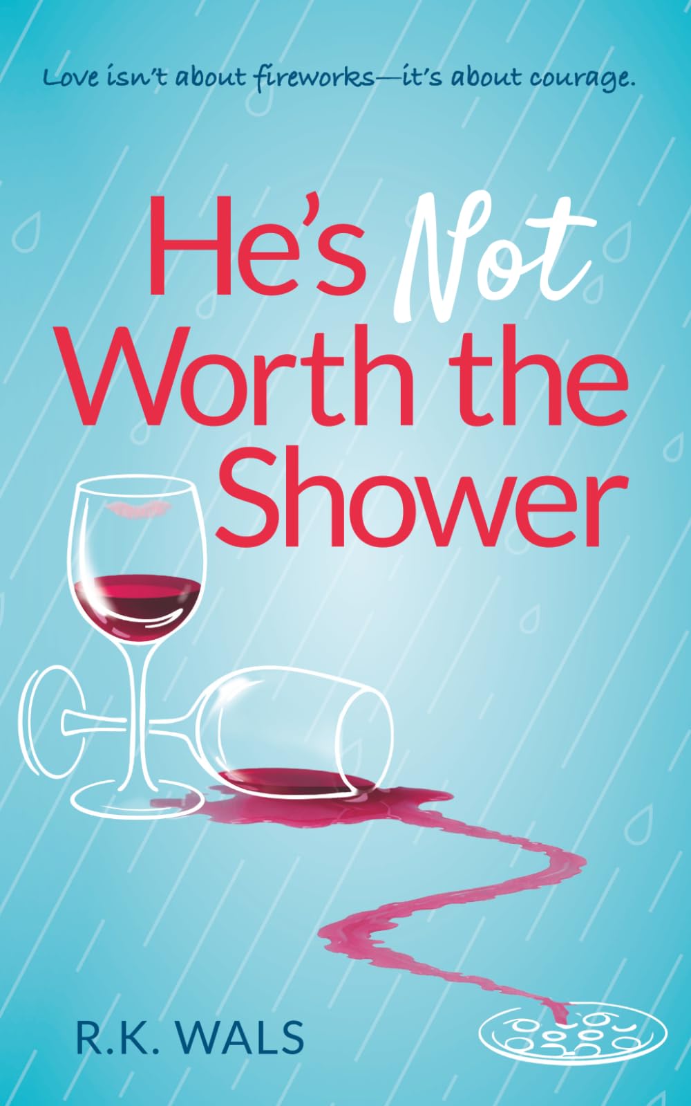 He's Not Worth the Shower