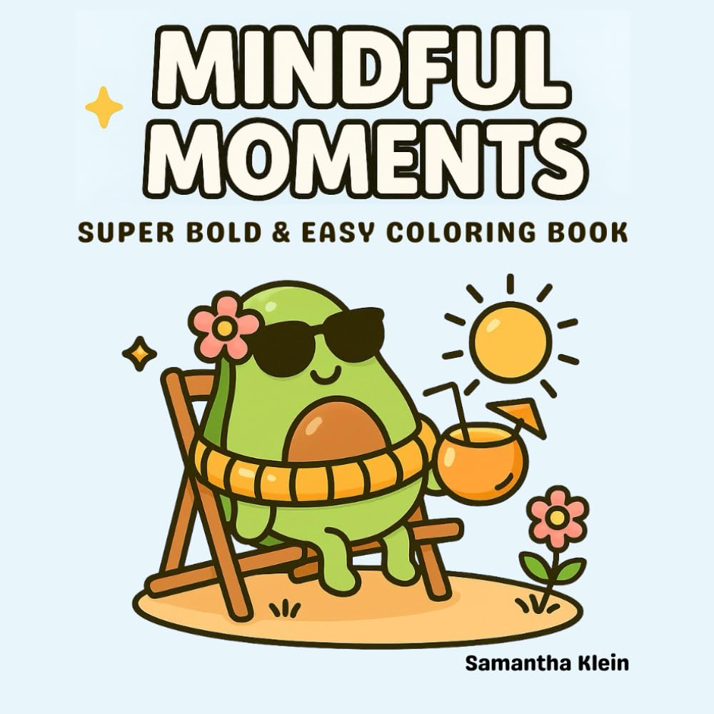Mindful Moments: Super Bold & Easy Coloring Book for Mindfulness