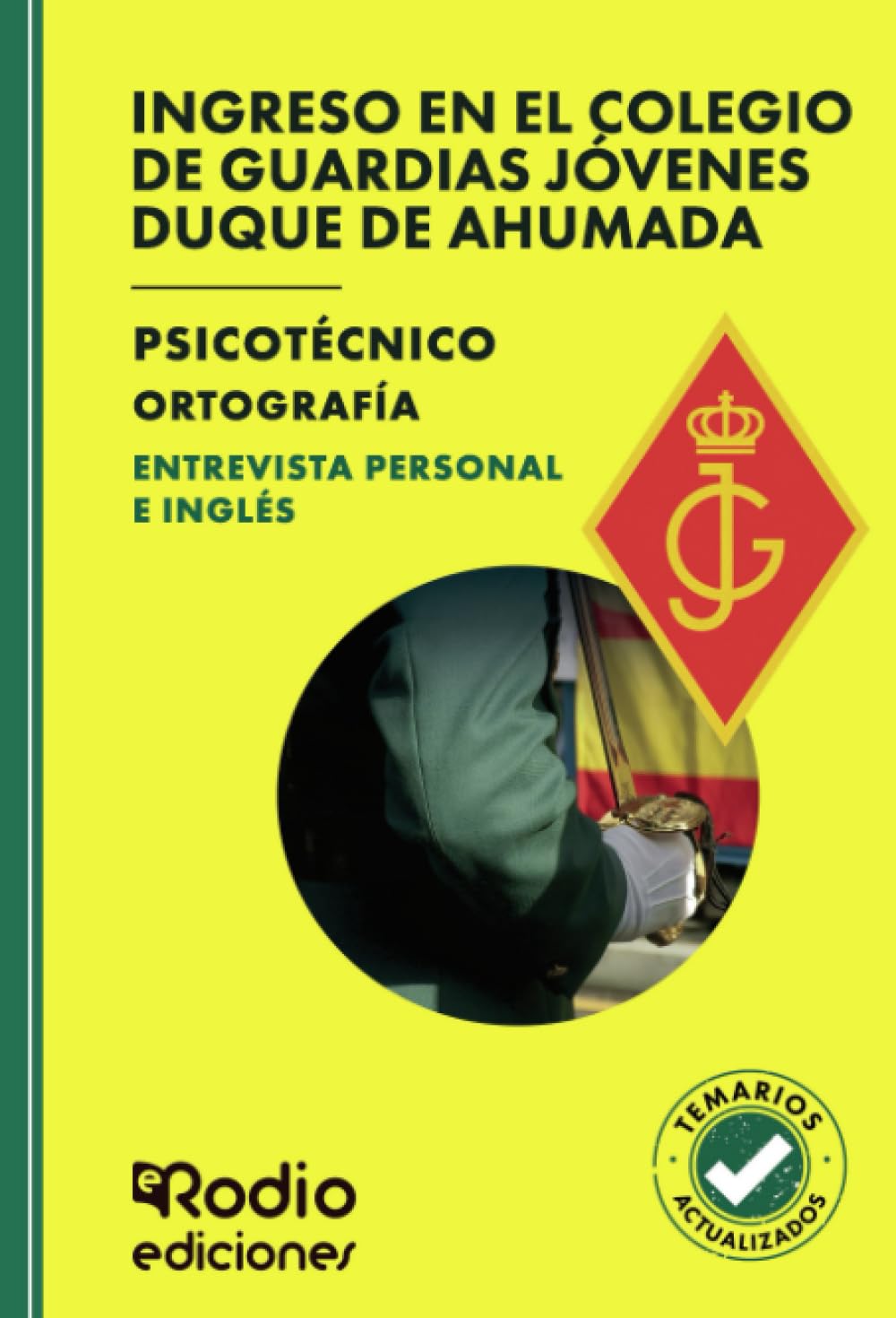 Ingreso en el Colegio de Guardias Jóvenes Duque de Ahumada. Psicotécnico. Ortografía. Entrevista personal e Inglés