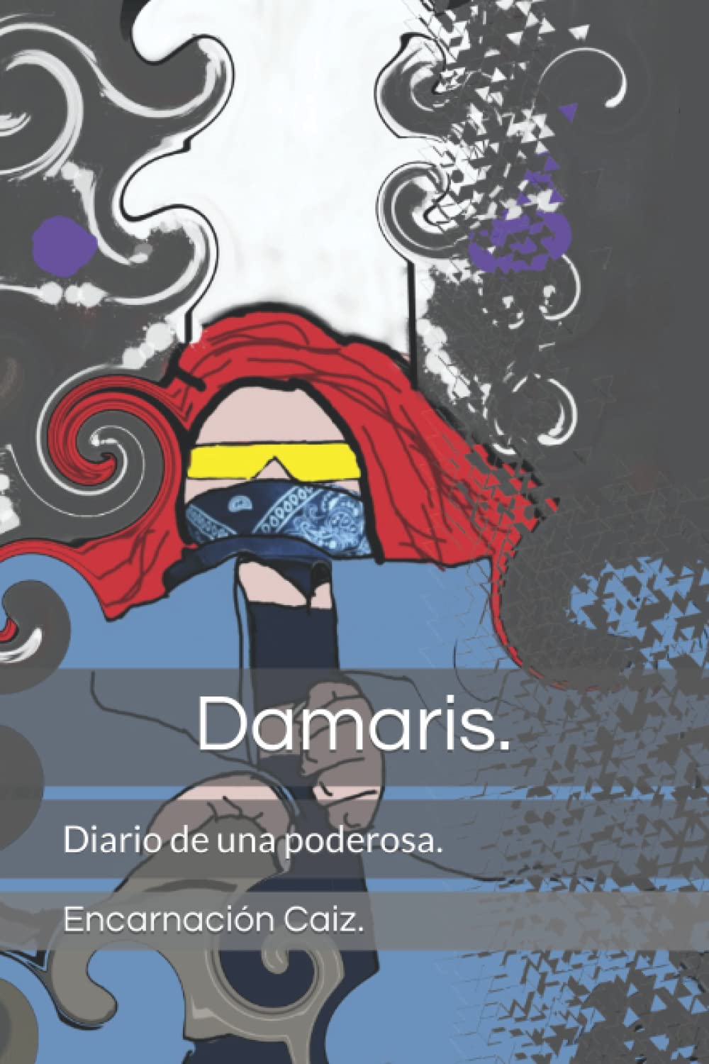 Damaris.: Diario de una poderosa. (Spanish Edition)