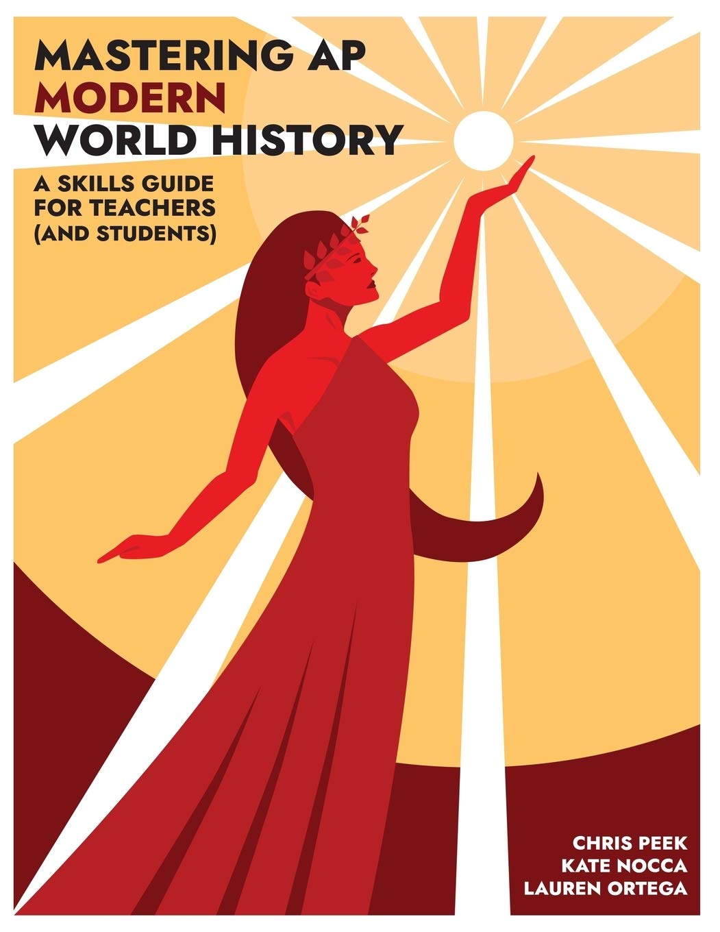 Mastering AP Modern World History: A Skills Guide for Teachers (and Students) Paperback – 28 July 2019