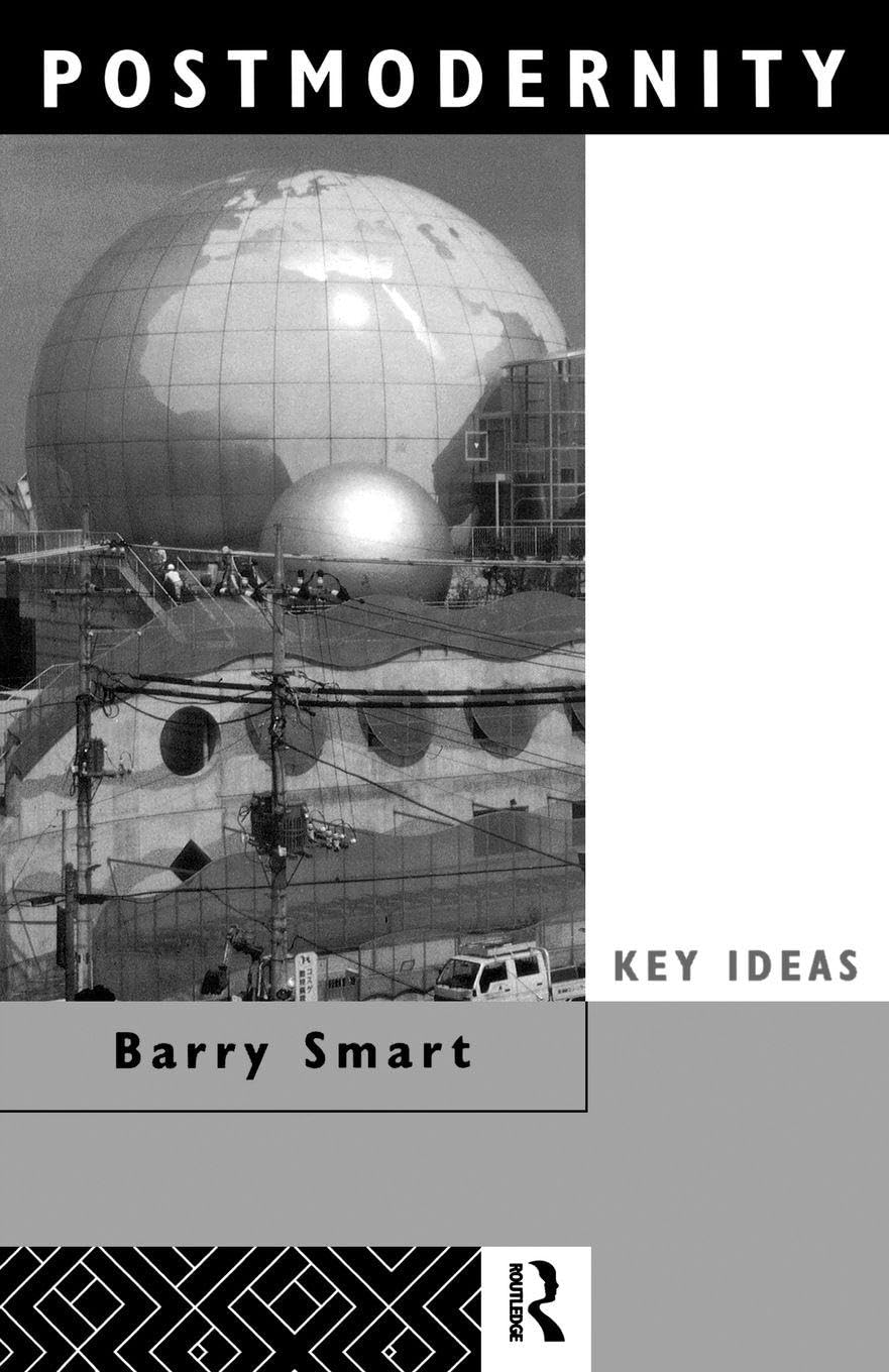 Postmodernity (Key Ideas)-Barry Smart